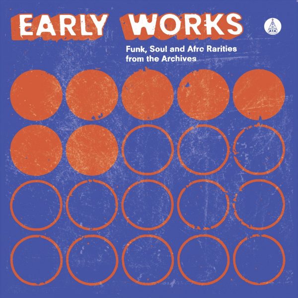 Early Works Funk Soul Afro Rarities from the Archives - Various Artists