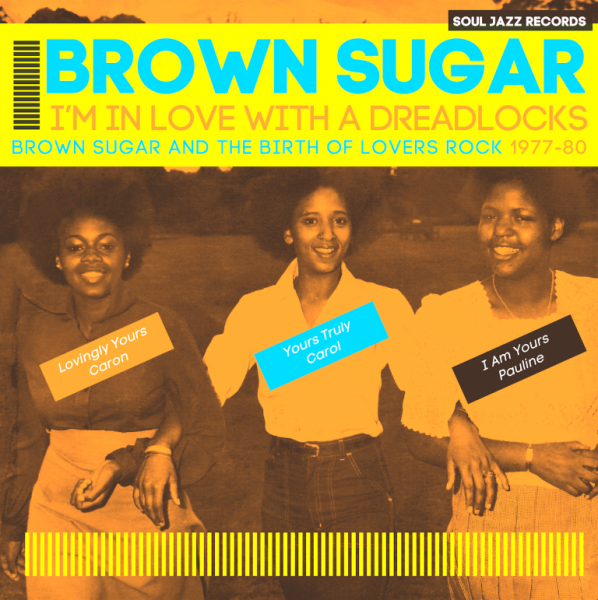 Brown Sugar – I'm In Love With A Dreadlocks (Brown Sugar And The Birth Of Lovers Rock 1977-80)
